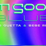 David Guetta – I’m Good (Blue) ft. Bebe Rexha